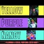 The Yellow, the Purple and the Nancy - Vinile LP di Purpleman,Sister Nancy,Yellowman & Fathead