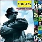 Trouble Again - Vinile LP di King Kong