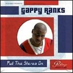 Put the Stereo on - CD Audio di Gappy Ranks