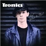 Say What's This - Vinile LP di Tronics