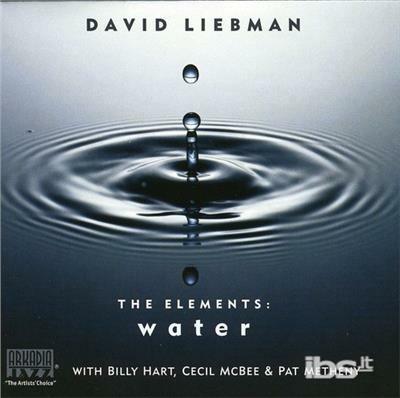 Elements: Water - CD Audio di David Liebman