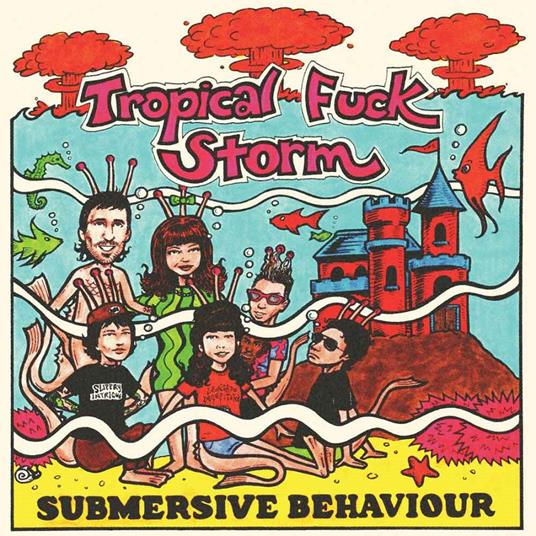 Submersive Behaviour - Vinile LP di Tropical Fuck Storm