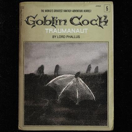 Traumanaut - CD Audio di Goblin Cock