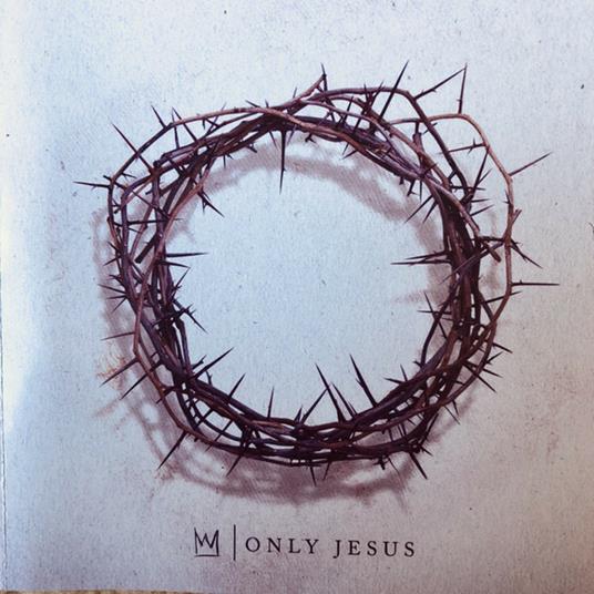 Only Jesus - CD Audio di Casting Crowns