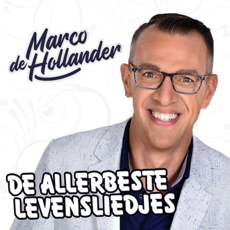 De Allerbeste Levensliedjes - CD Audio di Marco De Hollander