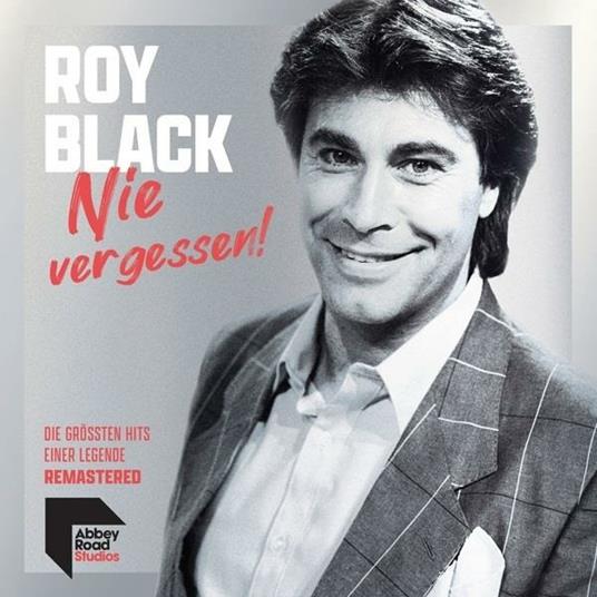 Nie Vergessen! Die Grossten Hits Einer Legende - CD Audio di Roy Black