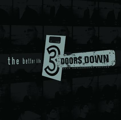 The Better Life (20th Anniversary Edition) - CD Audio di 3 Doors Down