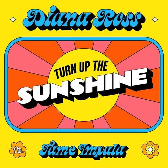 Turn Up the Sunshine - Vinile 7'' di Diana Ross,Tame Impala