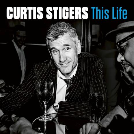 This Life - CD Audio di Curtis Stigers