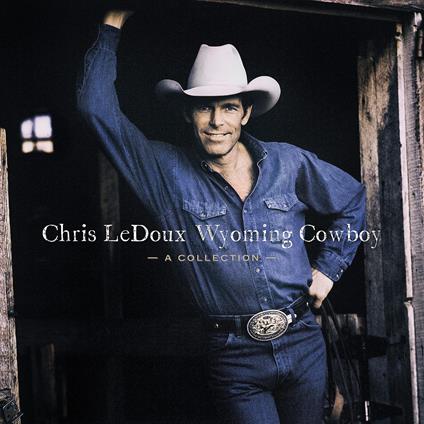 Wyoming Cowboy. A Collection - Vinile LP di Chris LeDoux