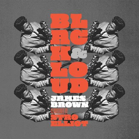 Black & Loud. James Brown Reimagined - Vinile LP di James Brown,Stro Elliot