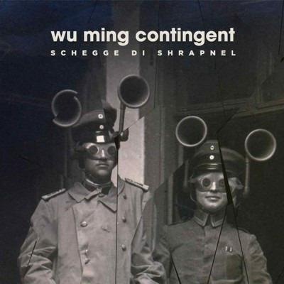 Schegge di Shrapnel - CD Audio di Wu Ming Contingent