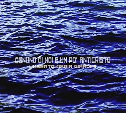 Ognuno di noi è un po' Anticristo - CD Audio di Umberto Maria Giardini