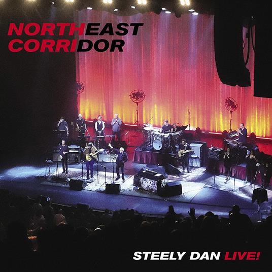 Northeast Corridor. Live - CD Audio di Steely Dan