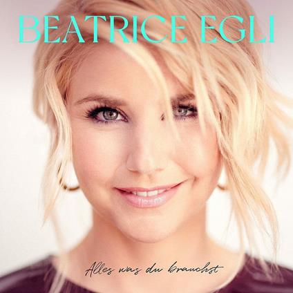 Alles Was Du Brauchst - CD Audio di Beatrice Egli