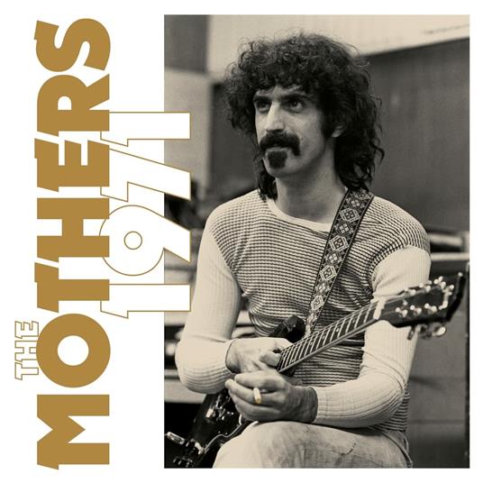 The Mothers 1971 (Deluxe Edition) - CD Audio di Frank Zappa