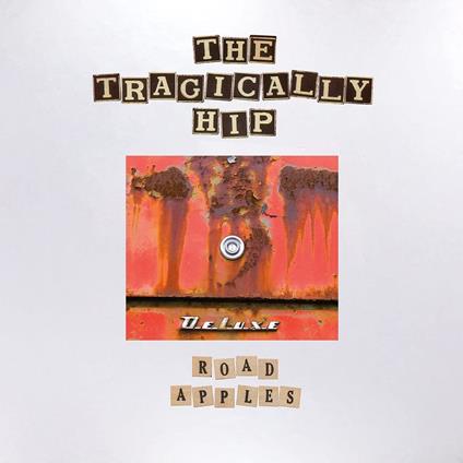 Road Apples (30th Anniversary) - CD Audio di Tragically Hip