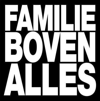 Familie Boven Alles - Vinile LP di Stikstof