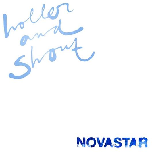 Holler And Shout - Vinile LP di Novastar