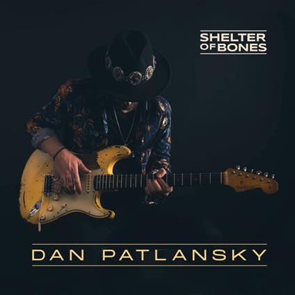 Shelter Of Bones - CD Audio di Dan Patlansky