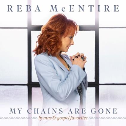 My Chains Are Gone - CD Audio di Reba McEntire
