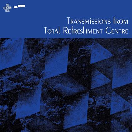 Transmissions From Total Refreshment Centre - Vinile LP di Total Refreshment Centre