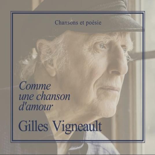 Comme Une Chanson D'Amour - CD Audio di Gilles Vigneault