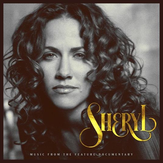 Sheryl. Music from the Documentary (Colonna Sonora) - CD Audio di Sheryl Crow