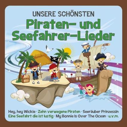 Unsere Schonsten Piraten- Und Seefahrer-Lieder - CD Audio di Familie Sonntag