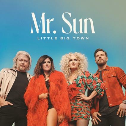 Mr. Sun - CD Audio di Little Big Town