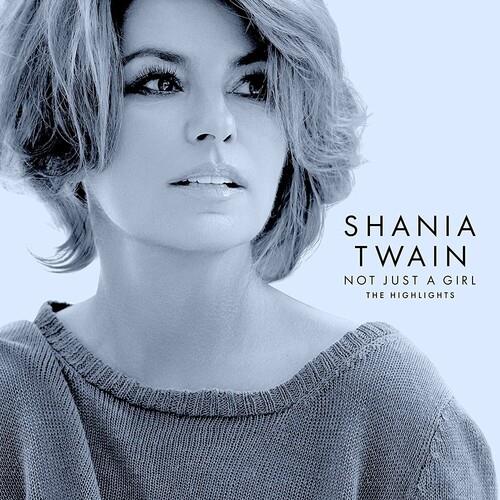 Not Just A Girl - The Highlights - CD Audio di Shania Twain