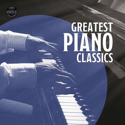 Greatest Piano Classics - Vinile LP