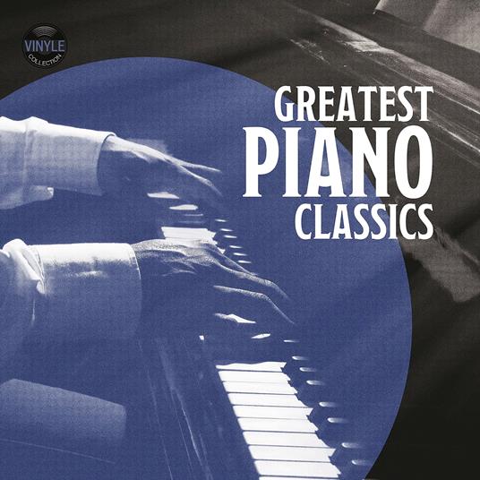 Greatest Piano Classics - Vinile LP