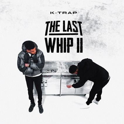 K-Trap-The Last Whip Ii - CD Audio di K