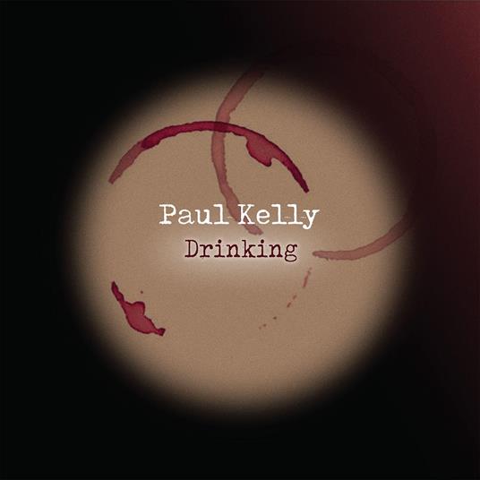 Drinking - CD Audio di Paul Kelly