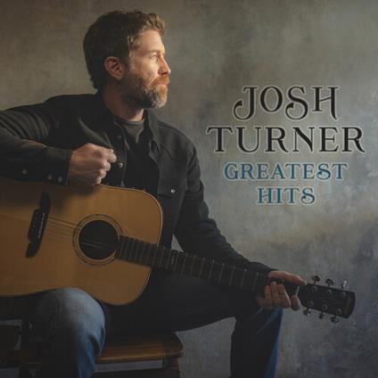 Greatest Hits - CD Audio di Josh Turner