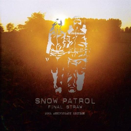 Final Straw (20th Anniversary Edition) - CD Audio di Snow Patrol