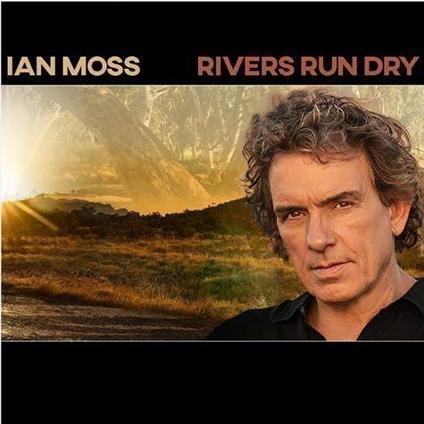 Rivers Run Dry - CD Audio di Ian Moss