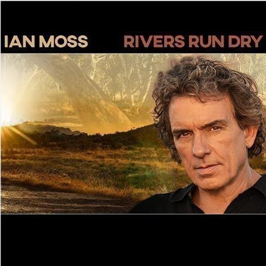 Rivers Run Dry - CD Audio di Ian Moss