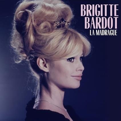 La Madrague - Vinile LP di Brigitte Bardot