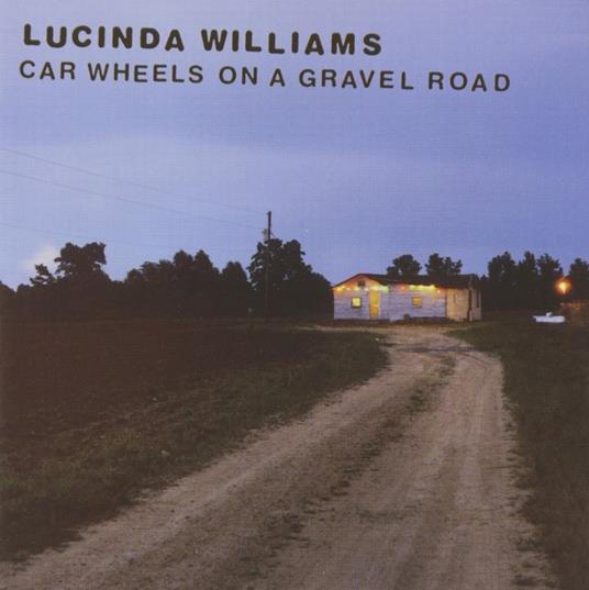 Car Wheels on a Gravel Road - Vinile LP di Lucinda Williams