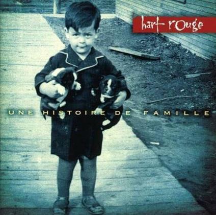 Une Histoire De Famille - CD Audio di Hart Rouge