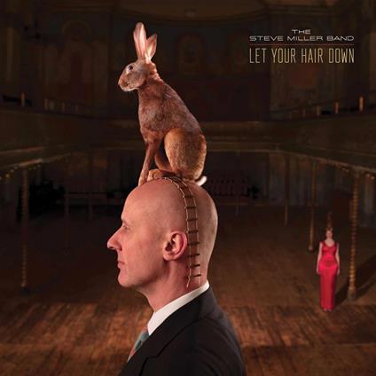 Let Your Hair Down - CD Audio di Steve Miller