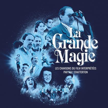 La Grande Magie - Les Chansons Du Film Interpretees Par Feu! Chatterton - Vinile LP di Feu! Chatterton