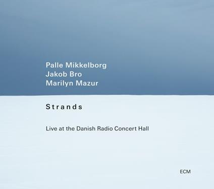 Strands - Live At The Danish Radio Concert - CD Audio di Jakob Bro