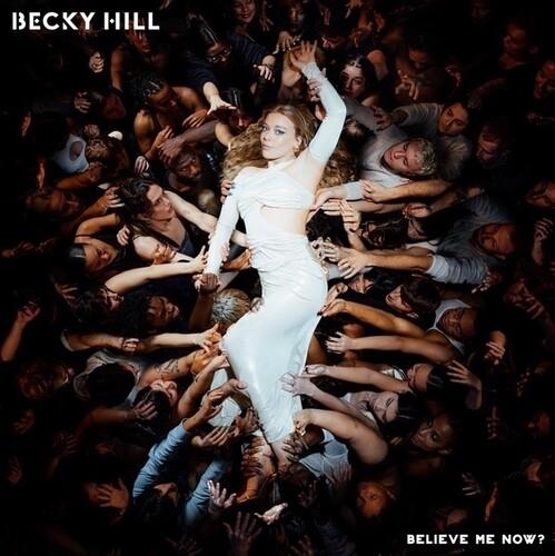 Believe Me Now? - CD Audio di Becky Hill