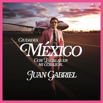 Mexico Con Escalas En Mi Corazsn (Ciudades) (2 Cd) - CD Audio di Juan Gabriel