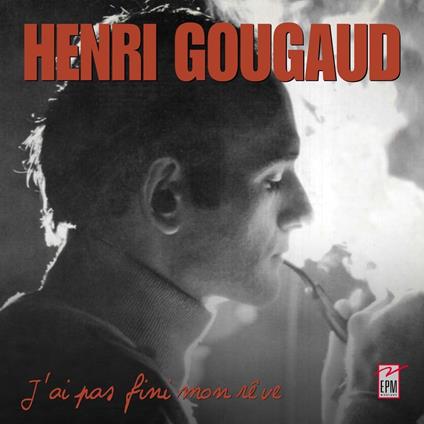 J'ai Pas Fini Mon Reve - CD Audio di Henri Gougaud