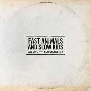 Vinile Dal vivo con orchestra Fast Animals and Slow Kids