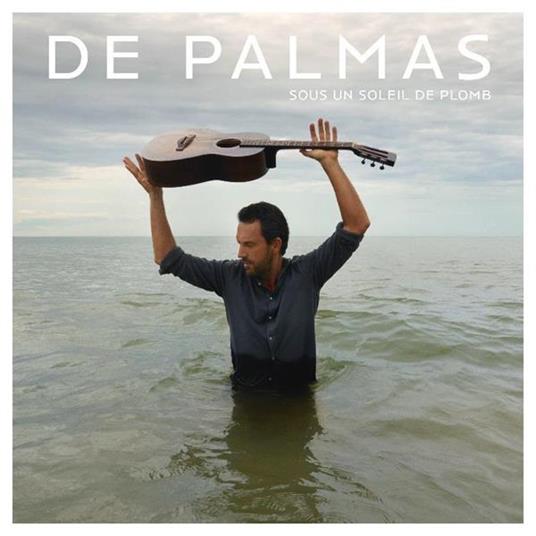 Sous Un Soleil De Plomb - CD Audio di De Palmas